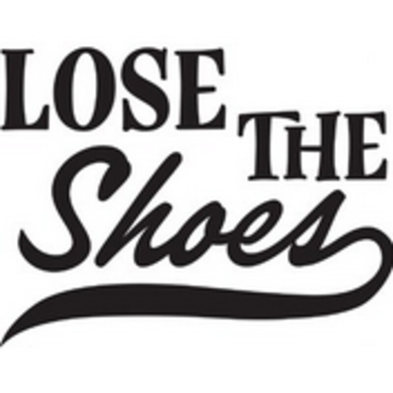 Lose the shoes Decal Sticker for tumblers walls cars trucks windows wood metal plastic plates cups christmas gifts